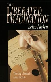 Cover of: The Liberated Imagination: Thinking Christianly about the Arts