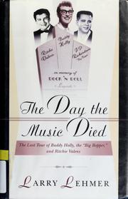 Cover of: The day the music died by Larry Lehmer, Larry Lehmer