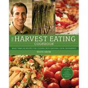 The Harvest Eating Cookbook by Keith Snow