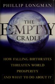 Cover of: THE EMPTY CRADLE by Phillip Longman