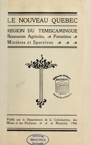 Cover of: Le nouveau Québec: région du Témiscamingue : ressources agricoles, forestières, minières et sportives