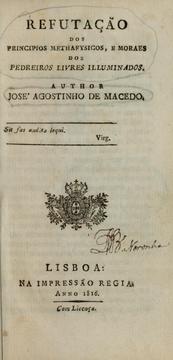 Cover of: Refutação dos principios methafysicos, e moraes dos pedreiros livres illuminados by José Agostinho de Macedo