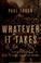 Cover of: Whatever it takes