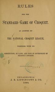 Cover of: Rules for the standard game of croquet | National croquet league. [from old catalog]