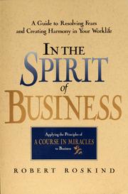 Cover of: In the spirit of business: a guide to resolving fears and creating harmohy in your worklife