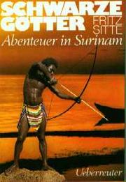 Cover of: Schwarze Götter: Abenteuer in Surinam