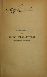 Cover of: Traité complet des tours d'escamotage anciens et nouveaux