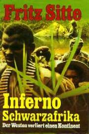 Cover of: Inferno Schwarzafrika by Fritz Sitte