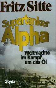 Cover of: Supertanker Alpha by Fritz Sitte