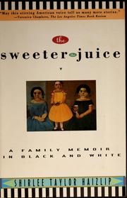 Cover of: The Sweeter the Juice: A Family Memoir in Black and White