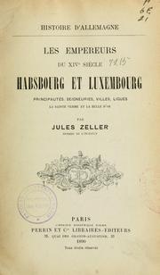 Cover of: Les Empereurs du 14e siècle: Habsbourg et Luxembourg, principautés, seigneuries, villes, ligues ...
