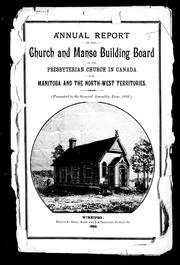 Cover of: Annual report of the Church and Manse Building Board: of the Presbyterian Church in Canada for Manitoba and the North-West Territories