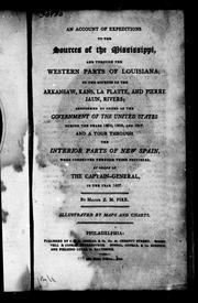 Cover of: An account of expeditions to the sources of the Mississippi, and through the western parts of Louisiana, to the sources of the Arkansaw, Kans, La Platte, and Pierre Jaun, rivers: performed by order of the government of the United States during the years 1805, 1806, and 1807 : and a tour through the interior parts of New Spain ...