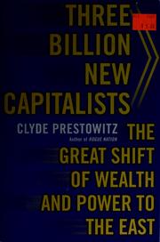 Cover of: Three Billion New Capitalists by Clyde V. Prestowitz