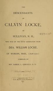 Cover of: The descendants of Calvin Locke, of Sullivan, N.H.: who was of the fifth generation from Dea. William Locke, of Woburn, Mass. (1628-1720)