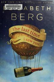 Cover of: The last time I saw you by Elizabeth Berg