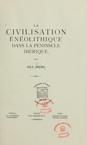 La civilisation eneolithique dans la peninsule iberique by Nils Aberg