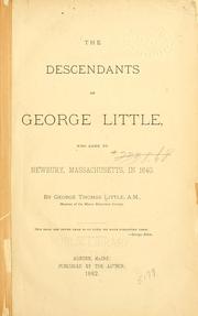 Cover of: The descendants of George Little: who came to Newbury, Massachusetts, in 1640.