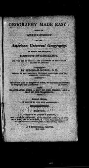Cover of: Geography made easy: being an abridgement of the American Universal Geography; to which are prefixed elements of geography, for the use of schools and academies in the United States of America