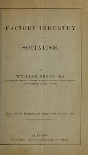 Cover of: Factory industry and socialism: Read before the Philosophical Society, 16th November, 1887