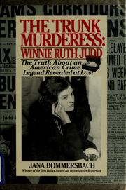 Cover of: The trunk murderess, Winnie Ruth Judd: the truth about an American crime legend revealed at last