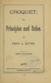 Croquet; its principles and rules by Prof Rover