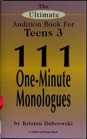 Cover of: The Ultimate Audition Book for Teens: 111 One-Minute Monologues (3)
