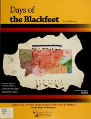 Cover of: The days of the Blackfeet: a historical overview of the Blackfeet tribe for the K-12 teachers in the state of Montana