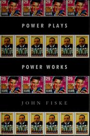 Cover of: Power plays, power works by John Fiske
