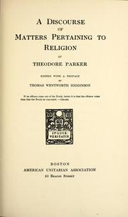 Cover of: A discourse of matters pertaining to religion by Theodore Parker