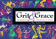 Cover of: Grit & grace: portrait of a woman's life