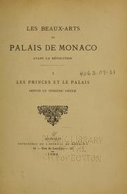 Cover of: Les beaux-arts au Palais de Monaco avant la révolution: I. Les princes et le Palais depuis le seizième siècle