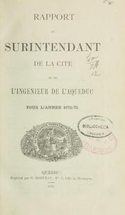 Cover of: Rapport du surintendant de la cite et de l'ingenieur de l'aqueduc pour l'annee 1872-73
