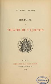 Histoire du théâtre de St-Quentin by Georges Lecocq