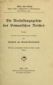 Cover of: Die Verfassungsgesetze des Osmanischen Reiches, übers. und mit einer Einleitung versehen von Friedrich von Kraelitz-Greifenhorst: mit einer genealogischen Tabelle des kaiserl. Hauses Osman