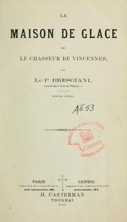 Cover of: La maison de glace, ou, Le chasseur de Vincennes by Antonio Bresciani