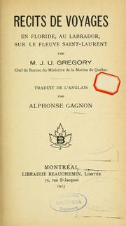 Cover of: Récits de voyages en Floride, au Labrador, sur le fleuve Saint-Laurent by J. U. Gregory