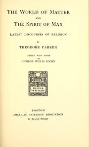Cover of: The world of matter and the spirit of man by Theodore Parker