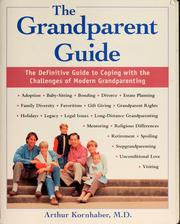 Cover of: The grandparent guide by Arthur Kornhaber