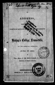 Cover of: An address delivered before the convocation of the University of Bishop's College, Lennoxville: at its annual meeting June 27, 1860