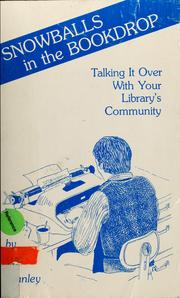 Cover of: Snowballs in the bookdrop: talking it over with your library's community