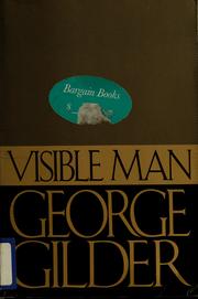 Cover of: Visible man by George F. Gilder