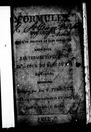 Cover of: Formules des ordres que l'on delivre le plus communement pour les termes inferieurs de la Cour du banc du roi, en tournée by Joseph-François Perrault