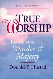 Cover of: True worship: reclaiming the wonder & majesty