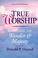 Cover of: True worship