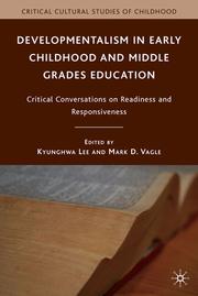 Cover of: Developmentalism in early childhood and middle grades education: critical conversations on readiness and responsiveness