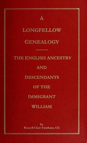 Cover of: A Longfellow genealogy: comprising the English ancestry and descendants of the immigrant William Longfellow of Newbury, Massachusetts, and Henry Wadsworth Longfellow