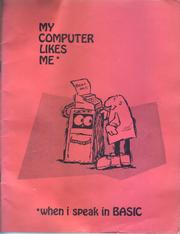 Cover of: My Computer Likes Me When I Speak in Basic by Robert Albrecht