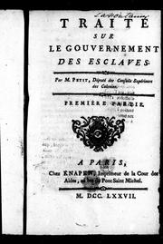 Cover of: Traité sur le gouvernement des esclaves by Émilien Petit