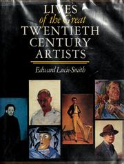 Cover of: Lives of the great twentieth century artists by Edward Lucie-Smith
